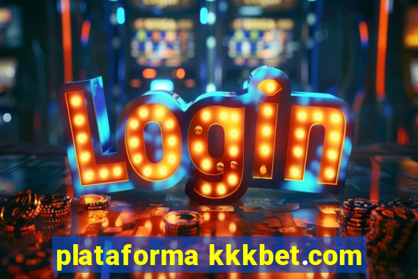 plataforma kkkbet.com